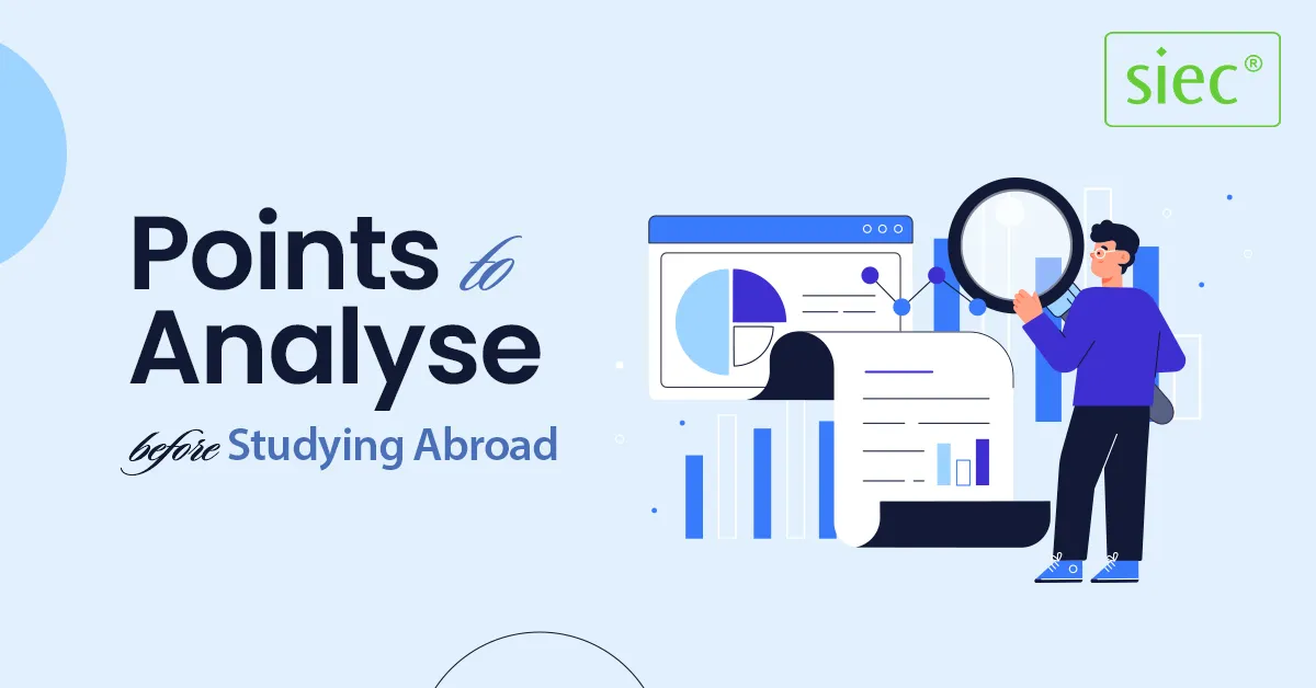 Points to Analyse Before Studying Abroad Points to Analyse Before Studying Abroad
