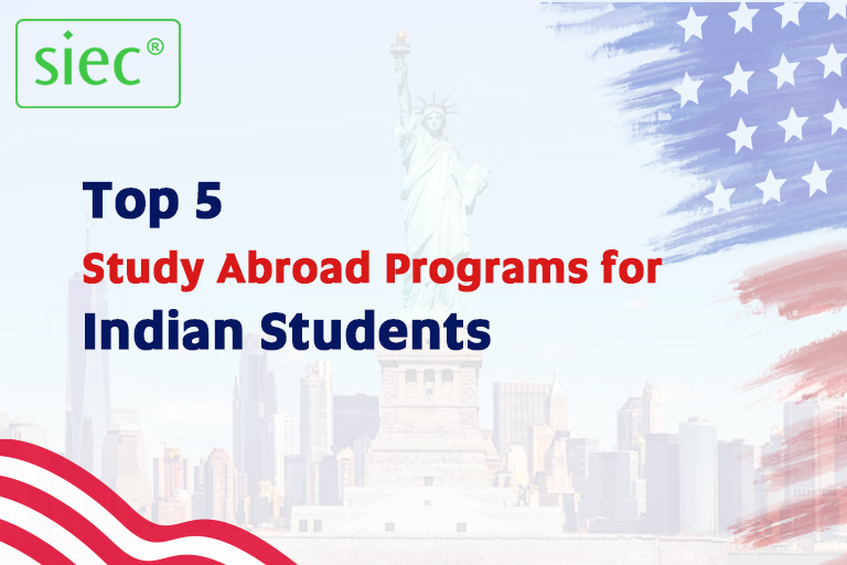 Top 5 study abroad programs for Indian Students: Where – Education – Knows – No - Boundaries
