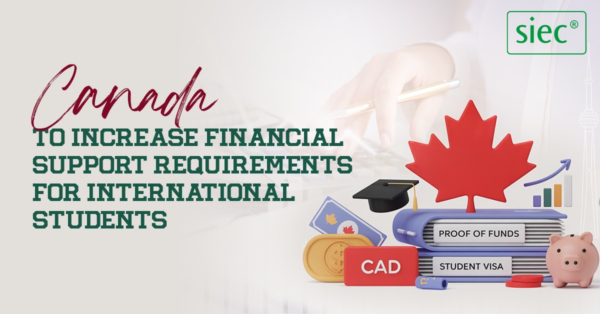 Canada to increase financial support requirements for International Students Canada to increase financial support requirements for International Students