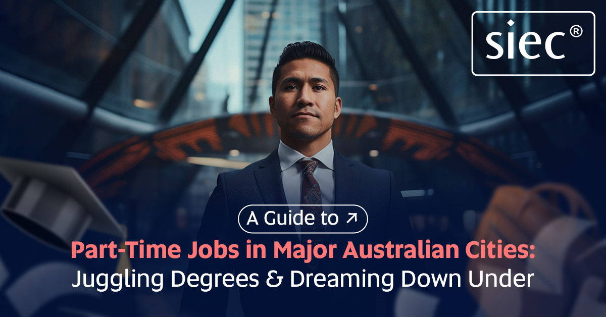A Guide to Part-Time Jobs in Major Australian Cities: Juggling Degrees and Dreaming Down Under
