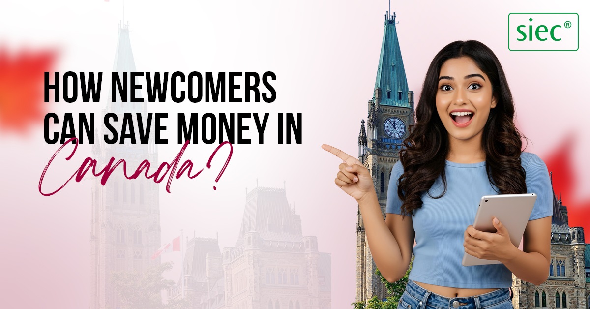 How Newcomers can Save Money in Canada?