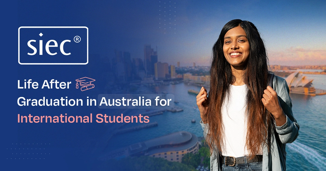 Life After Graduation in Australia for International Students:Explore options and Types of Visas