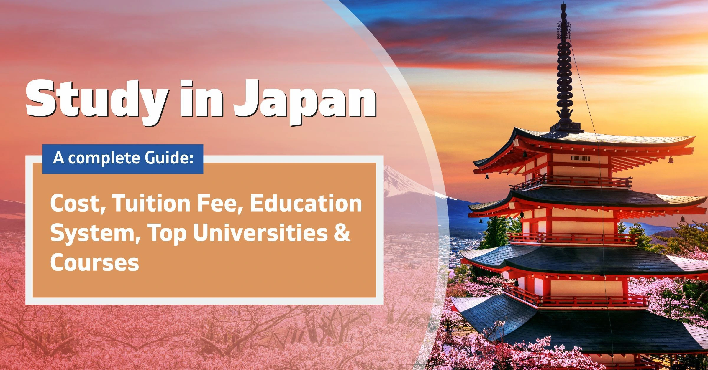 Study in Japan: A complete guide: Cost, Tuition Fee, Education System, Top universities & Courses