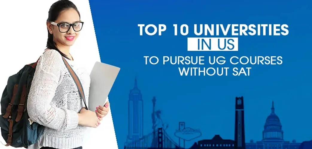 Top 10 Universities in US to pursue UG courses without SAT Top 10 Universities in US to pursue UG courses without SAT
