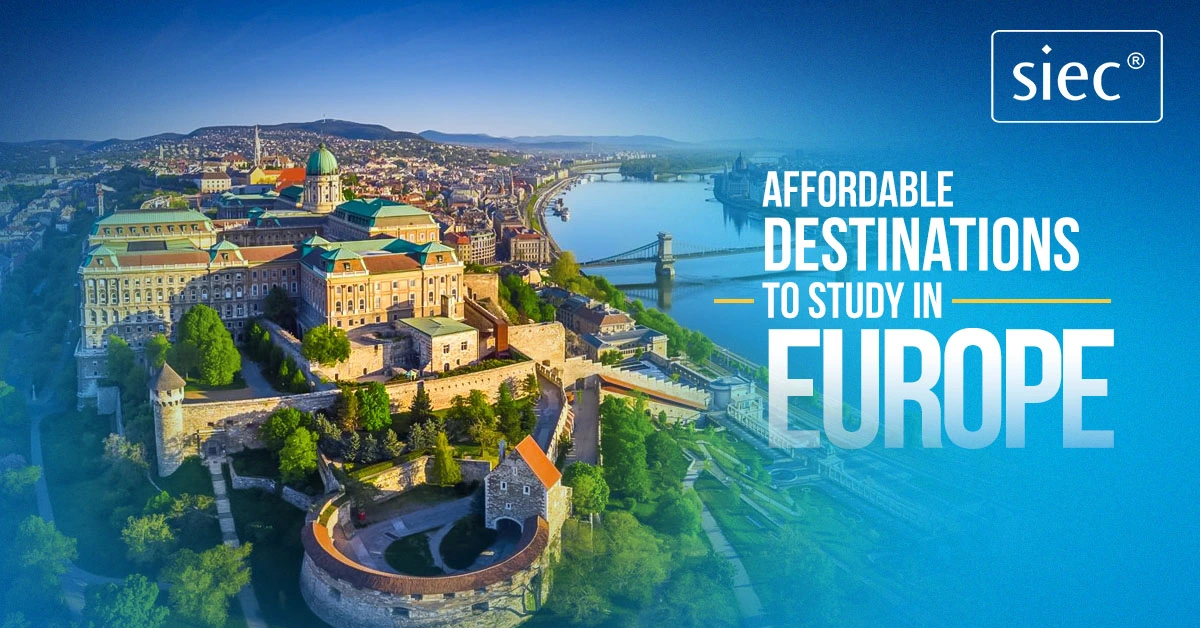 Affordable Destinations to Study in Europe Affordable Destinations to Study in Europe