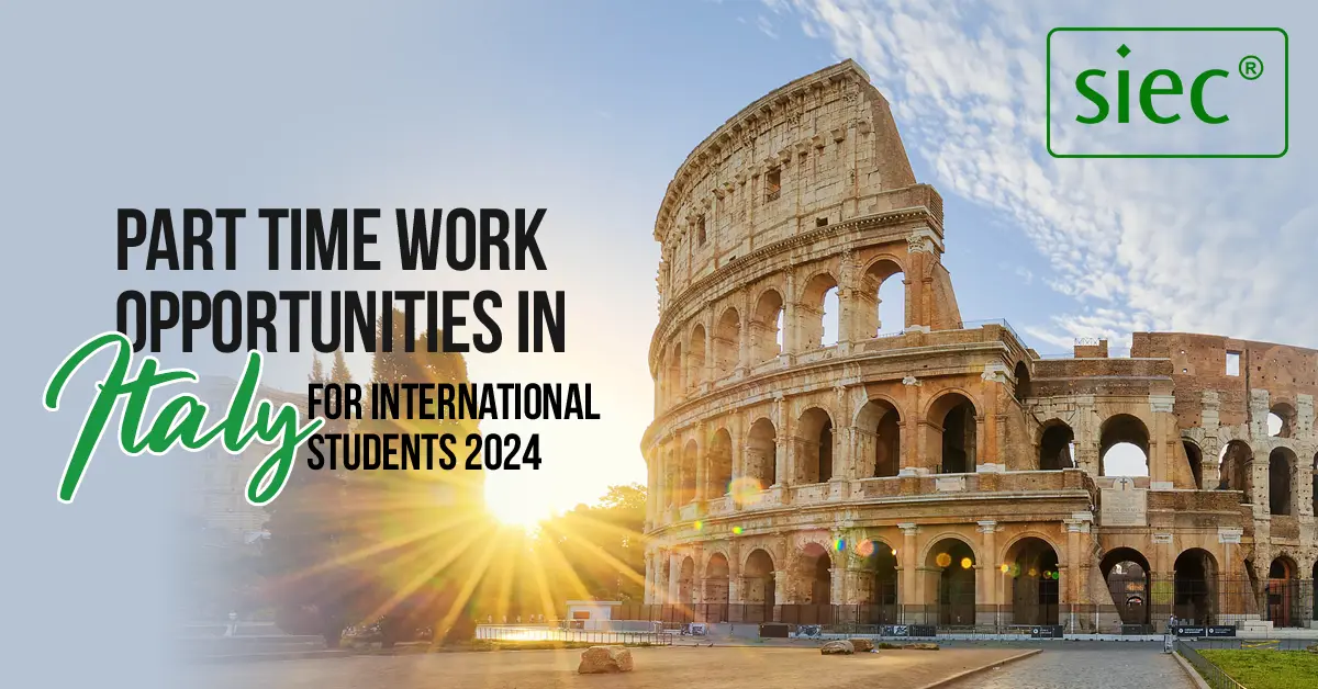 Part time Work Opportunities in Italy for International Students 2024