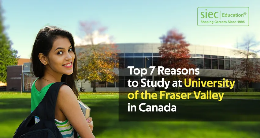 Top 7 Reasons to Study at University of the Fraser Valley in Canada Top 7 Reasons to Study at University of the Fraser Valley in Canada