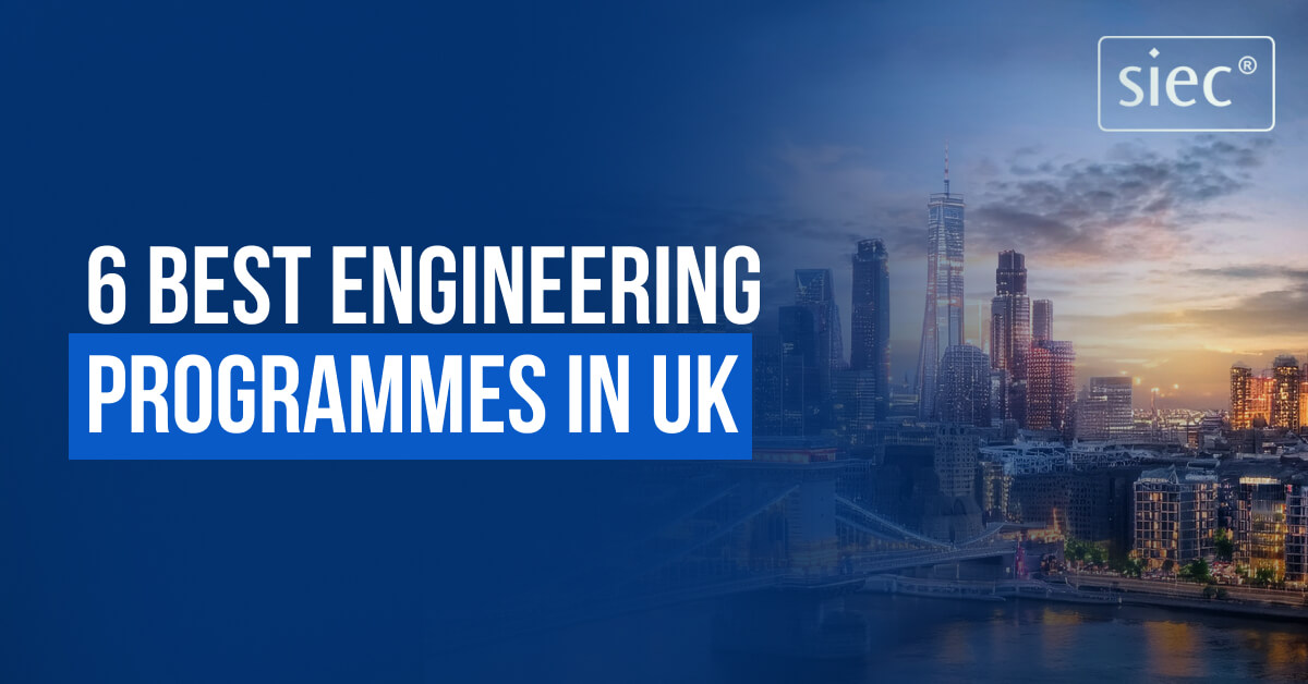 6 Best Engineering Programmes in UK 6 Best Engineering Programmes in UK