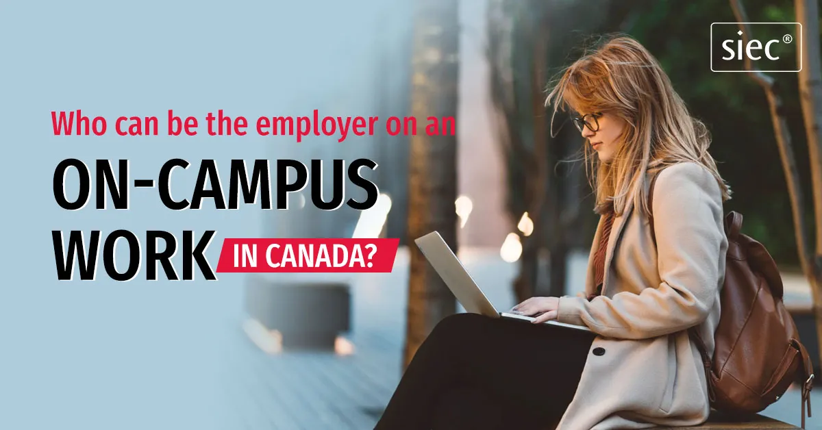 Who can be the employer on an on-campus work in Canada?