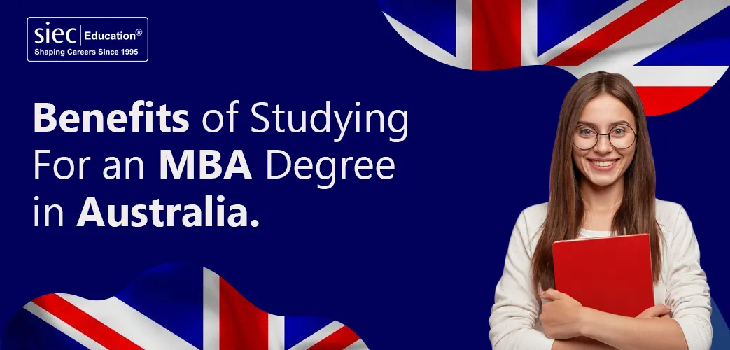 Benefits of Studying For an MBA Degree in Australia