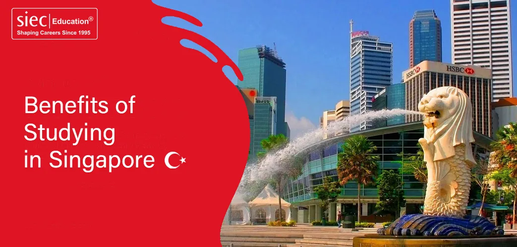 Benefits of Studying in Singapore