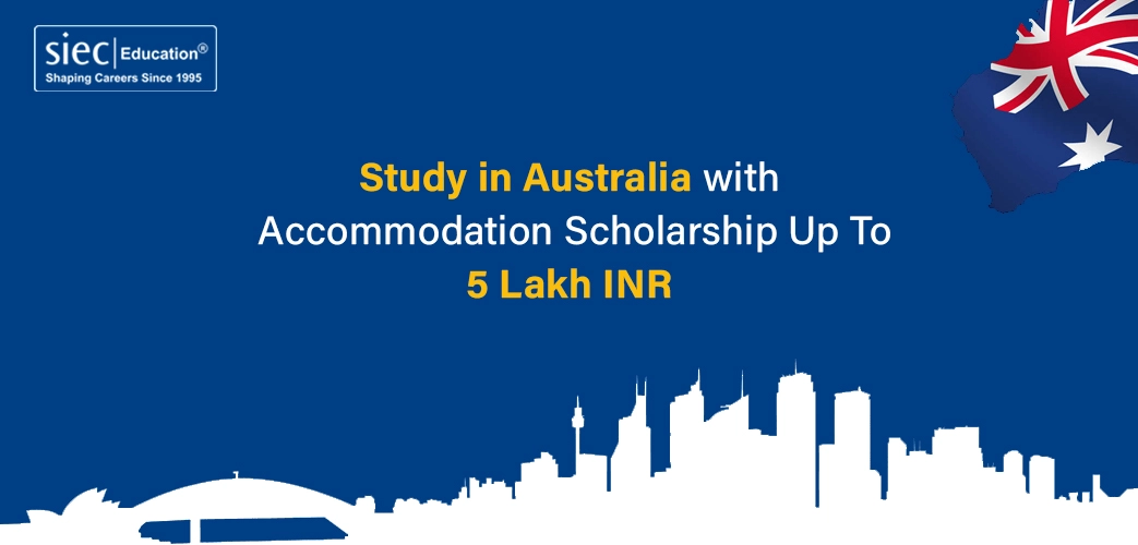 Study in Australia with Accommodation Scholarship Up to 5 Lakh INR