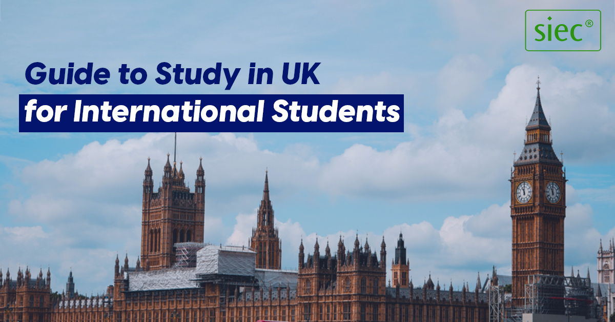 Guide to Study in UK for International Students Guide to Study in UK for International Students