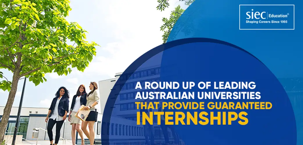 A round up of leading Australian Universities that provide GUARANTEED Internships