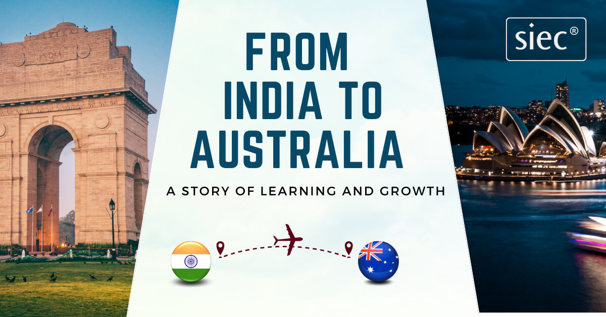 A Story of Learning and Growth from India to Australia A Story of Learning and Growth from India to Australia