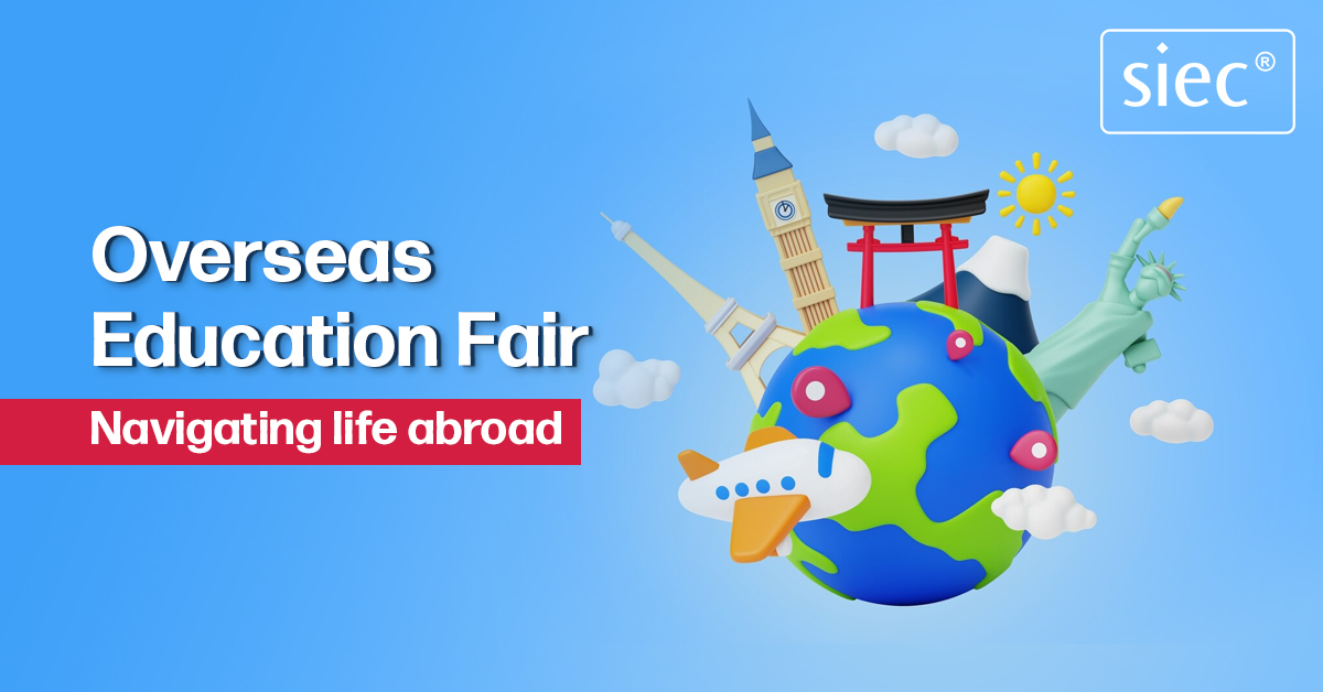 Overseas Education Fair – Navigating life abroad