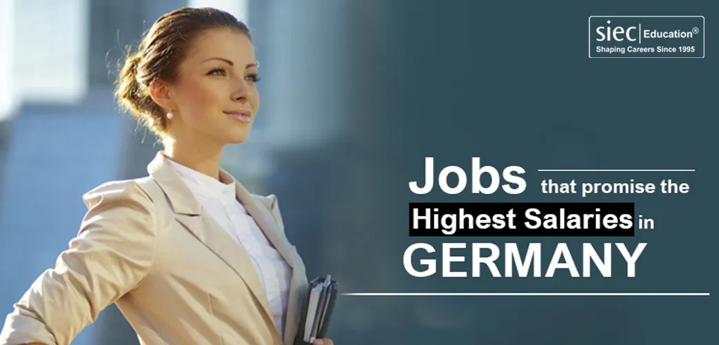 Jobs that promise the Highest Salaries in Germany