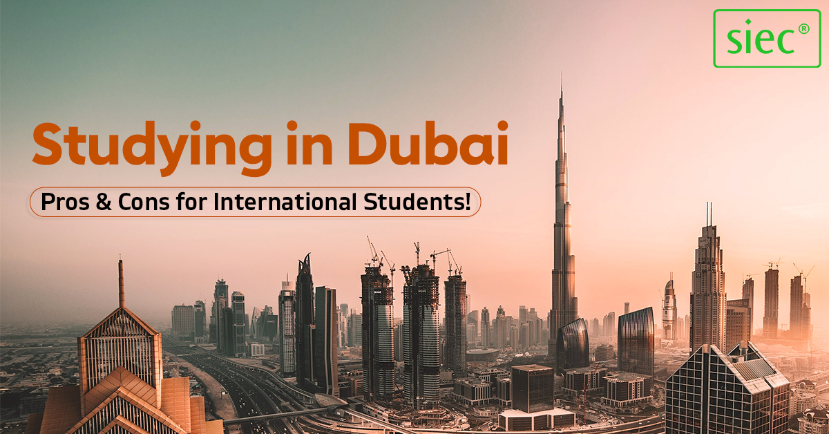 Studying in Dubai - Pros and Cons for International Students!