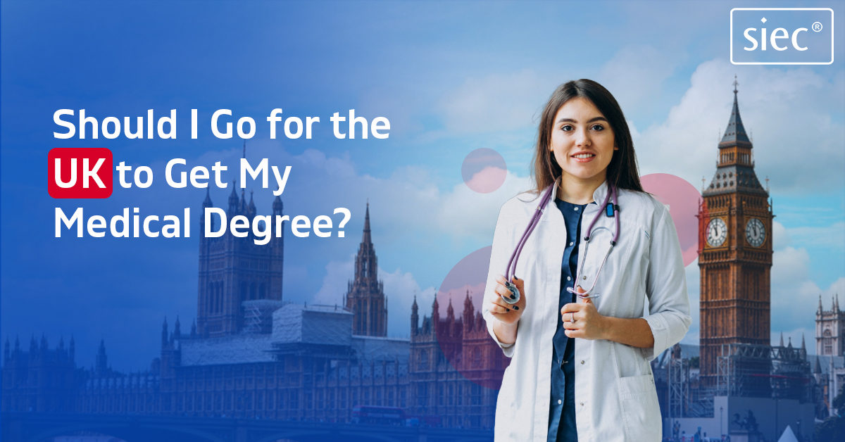Should I Go for the UK to Get My Medical Degree?
