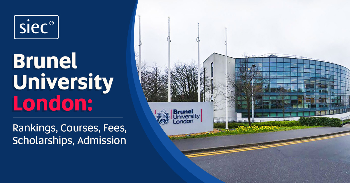 Brunel University London, Rankings, Courses, Fees, Scholarships, Admission