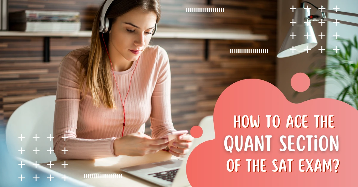 How to Ace the Quant Section of the SAT Exam?