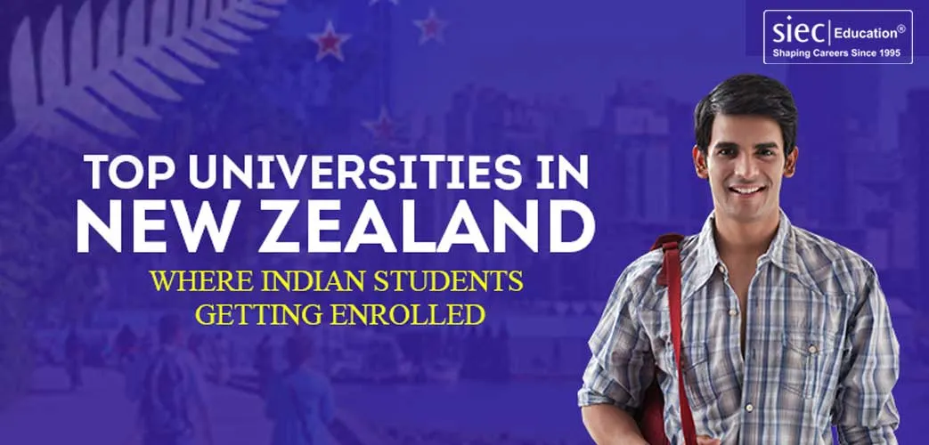 Top Universities in New Zealand Where Indian Students Getting Enrolled